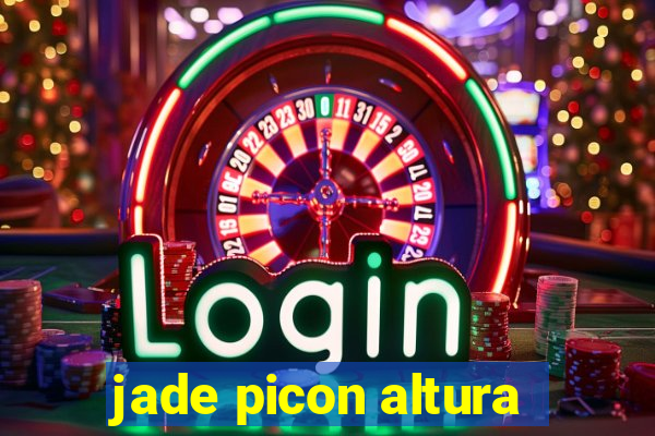 jade picon altura